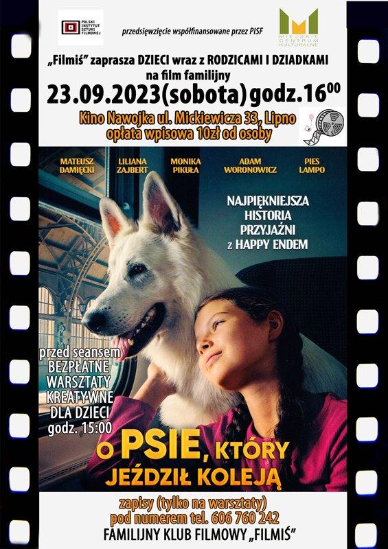 „O PSIE, KTÓRY JEŹDZIŁ KOLEJĄ” – 23.09.2023 (SEANS EDUKACYJNY), 1.10.2023 (SEANS KOMERCYJNY)