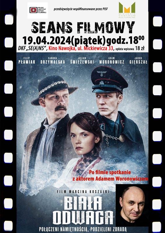 DKF ZAPRASZA W PIĄTEK 19.04.2024r. NA FILM „BIAŁA ODWAGA” ORAZ SPOTKANIE Z AKTOREM ADAMEM WORONOWICZEM